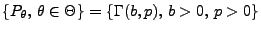 % latex2html id marker 26529
$ \{P_\theta,\,\theta\in\Theta\}=\{\Gamma(b,p),\,b>0,\,
p>0\}$