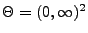 % latex2html id marker 26533
$ \Theta=(0,\infty)^2$