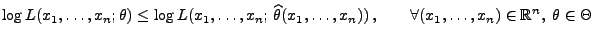 % latex2html id marker 26642
$\displaystyle \log L(x_1,\ldots,x_n;\theta)\le
 \l...
...\ldots,x_n))\,,\qquad\forall
 (x_1,\ldots,x_n)\in\mathbb{R}^n,\;\theta\in\Theta$