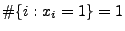 $ \char93 \{i:x_i=1\}=1$