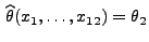 $ \,\widehat\theta(x_1,\ldots,x_{12})=\theta_2$