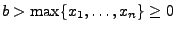 $ b>\max\{x_1,\ldots,x_n\}\ge 0$