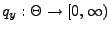 % latex2html id marker 27011
$ q_{y}:\Theta\to[0,\infty)$