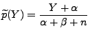 $\displaystyle \widetilde p(Y) = \frac{Y+\alpha}{\alpha+\beta+n}
$