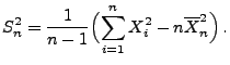 $\displaystyle S_n^2=\frac{1}{n-1}\Bigl(\sum\limits_{i=1}^n X_i^2-n\overline
 X_n^2\Bigr)\,.$