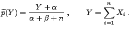 $\displaystyle \widetilde p(Y) = \frac{Y+\alpha}{\alpha+\beta+n}\;,\qquad
Y=\sum\limits_{i=1}^n X_i\,.
$