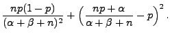 $\displaystyle \frac{np(1-p)}{(\alpha+\beta+n)^2}+ \Bigl(
\frac{np+\alpha}{\alpha+\beta+n}-p\Bigr)^2\,.$