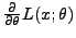 $ \frac{\partial}{\partial\theta}L(x;\theta)$