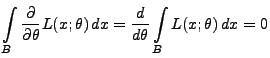 $\displaystyle \int\limits_B \frac{\partial}{\partial\theta}L(x;\theta)\,dx
 =\frac{d}{d\theta}\int\limits_B L(x;\theta)\,dx =0$