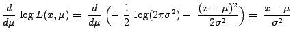 $\displaystyle \frac{d }{d \mu}\,\log L(x,\mu)=\;\frac{d }{d
\mu}\;\Bigl(-\;\fr...
...(2\pi\sigma^2)-\;
\frac{(x-\mu)^2}{2\sigma^2}\Bigr)=\;\frac{x-\mu}{\sigma^2}
$