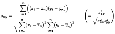 $\displaystyle \rho_{xy}=\frac{\displaystyle\sum\limits_{i=1}^n\Bigl((x_i-\overl...
...ine
 y_n\bigr)^2}}\qquad\Biggl(=\frac{s^2_{xy}}{\sqrt{s^2_{xx}s^2_{yy}}}\Biggr)$