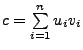 $ c=\sum\limits_{i=1}^n
u_iv_i$