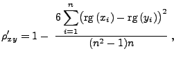 $\displaystyle \rho^\prime_{xy}=1-\;\frac{\displaystyle 6\sum\limits_{i=1}^n
 \bigl({\rm rg\,}(x_i)-{\rm rg\,}(y_i)\bigr)^2}{(n^2-1)n}\;,$