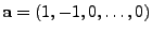 $ {\mathbf{a}}=(1,-1,0,\ldots,0)$