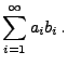 $\displaystyle \sum\limits_{i=1}^\infty a_ib_i\,.$