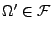 $ \Omega^\prime\in\mathcal{F}$