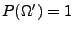 $ P(\Omega^\prime)=1$