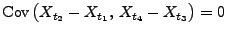 $ {\rm Cov\,}\bigl(X_{t_2}-X_{t_1},\,X_{t_4}-X_{t_3}\bigr)=0$