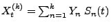 $ X_t^{(k)}=\sum_{n=1}^k Y_n\; S_n(t)$