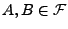 $ A,B\in\mathcal{F}$