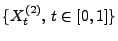 $ \{X_t^{(2)},\, t\in[0,1]\}$