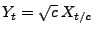 $ Y_t=\sqrt{c}\,X_{t/c}$