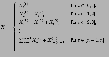 $\displaystyle X_t=\left\{\begin{array}{ll} X_t^{(1)} & \mbox{fr $t\in[0,1]$,}\...
...}+ X_{t-(n-1)}^{(n)}&
\mbox{fr $t\in[n-1,n]$,}\\  \vdots &
\end{array}\right.
$