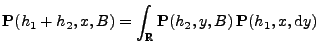 $\displaystyle {\mathbf{P}}(h_1+h_2,x,B)=\int_\mathbb{R}{\mathbf{P}}(h_2,y,B)\,{\mathbf{P}}(h_1,x,{\rm d}y)$