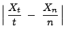 $\displaystyle \Bigl\vert\,\frac{X_t}{t}\;-\;\frac{X_n}{n}\,\Bigr\vert$