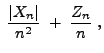 $\displaystyle \;\frac{\vert X_n\vert}{n^2}\;+\;\frac{Z_n}{n}\;,$