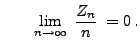 $\displaystyle \qquad \lim_{n\to\infty}\;\frac{Z_n}{n}\;=0\,.$