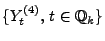 $ \{Y_t^{(4)},\,t\in\mathbb{Q}_{k}\}$