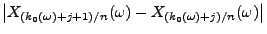 $\displaystyle {\bigl\vert X_{(k_0(\omega)+j+1)/n}(\omega)-X_{(k_0(\omega)+j)/n}(\omega)\bigr\vert}$