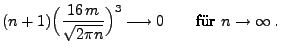 $\displaystyle (n+1)\Bigl(\frac{16\, m}{\sqrt{2\pi
n}}\Bigr)^3\longrightarrow 0\qquad\mbox{fr $n\to\infty$}\,.$