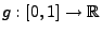 $ g:[0,1]\to\mathbb{R}$