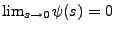 $ \lim_{s\to
0}\psi(s)=0$