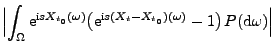 $\displaystyle \Bigl\vert\int_\Omega {\rm e}^{{\rm i}sX_{t_0}(\omega)}\bigl( {\rm e}^{{\rm i}s(X_t-X_{t_0})(\omega)}-1\bigr)\,P({\rm d}\omega)\Bigr\vert$