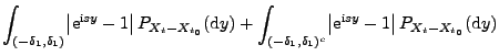 $\displaystyle \int_{(-\delta_1,\delta_1)}\bigl\vert{\rm e}^{{\rm i}sy}-1\bigr\v...
...delta_1)^c}\bigl\vert{\rm e}^{{\rm i}sy}-1\bigr\vert\,P_{X_t-X_{t_0}}({\rm d}y)$