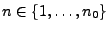 $ n\in\{1,\ldots,n_0\}$