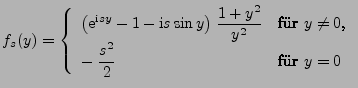 $\displaystyle f_s(y)=\left\{\begin{array}{ll} \displaystyle\bigl({\rm e}^{{\rm ...
...
0$,}\\  \displaystyle - \;\frac{s^2}{2} & \mbox{fr $y=0$}
\end{array}\right.
$