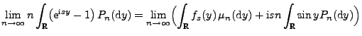 $\displaystyle \lim_{n\to\infty} n\int_\mathbb{R}\bigl({\rm e}^{{\rm i}sy}-1\big...
...{R}f_s(y)\,\mu_{n}({\rm d}y)+{\rm i}sn\int_\mathbb{R}\sin y P_n({\rm d}y)\Bigr)$