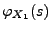 $\displaystyle \varphi_{X_1}(s)$