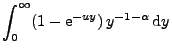 $\displaystyle \int_0^\infty(1-{\rm e}^{-uy})\,y^{-1-\alpha}\,{\rm d}y$