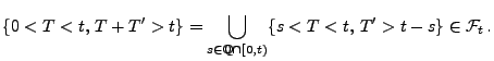 $\displaystyle \{0<T<t,\,T+T^\prime>t\}=\bigcup_{s\in\mathbb{Q}\cap[0,t)}\{s<T<t,\,T^\prime>t-s\}\in\mathcal{F}_t\,.
$