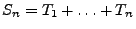 $ S_n=T_1+\ldots +T_n$