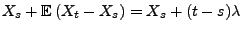 $\displaystyle X_s+{\mathbb{E}\,}(X_t-X_s)=X_s+(t-s)\lambda$