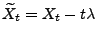 $ \widetilde X_t=X_t-t\lambda$