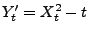 $\displaystyle Y^\prime_t=X^2_t-t$