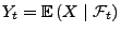 $\displaystyle Y_t={\mathbb{E}\,}(X\mid\mathcal{F}_t)$