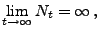 $\displaystyle \lim_{t\to\infty}N_t=\infty\,,$